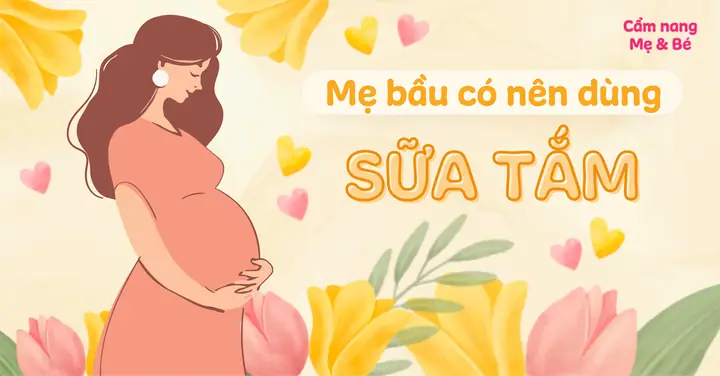 Bà Bầu Dùng Sữa Tắm Được Không? Tiêu Chí & Sản Phẩm An Toàn
