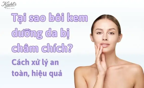 Bôi Kem Dưỡng Da Bị Châm Chích: Nguyên Nhân, Cách Xử Lý & Phòng Tránh An Toàn