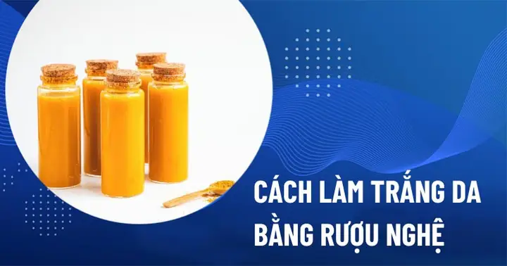 Hướng Dẫn Chi Tiết Cách Ngâm Rượu Nghệ Làm Đẹp Da Hiệu Quả Tại Nhà