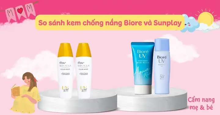 Biore Hay Sunplay: So Sánh Kem Chống Nắng Nào Tốt Hơn Cho Làn Da Bạn?