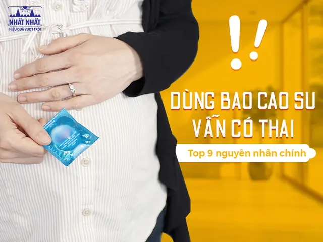 Dùng Bao Cao Su Vẫn Có Thai: Nguyên Nhân, Cách Khắc Phục Và Lưu Ý Quan Trọng