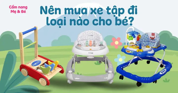 Mua Xe Tập Đi Cho Bé Loại Nào Tốt: Kinh Nghiệm Chọn Xe An Toàn Và Phù Hợp
