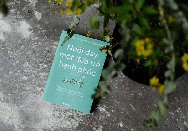 10 Bí Quyết Nuôi Dạy Trẻ Thành Người Hạnh Phúc, Tự Tin Trong Cuộc Sống