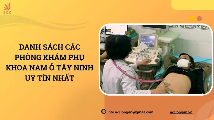 Phòng Khám Phụ Khoa Nam Ở Tây Ninh: Uy Tín, Chi Phí & Danh Sách Địa Chỉ Tốt Phòng Khám Phụ Khoa Nam Ở Tây Ninh: Uy Tín, Chi Phí & Danh Sách Địa Chỉ Tốt