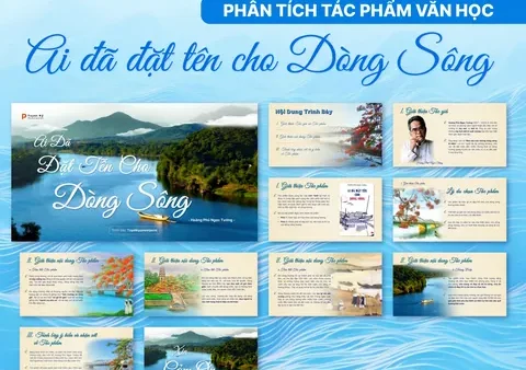Bài Giảng Và Phân Tích Chi Tiết Tác Phẩm Ai Đã Đặt Tên Cho Dòng Sông (hoàng Phủ Ngọc Tường)