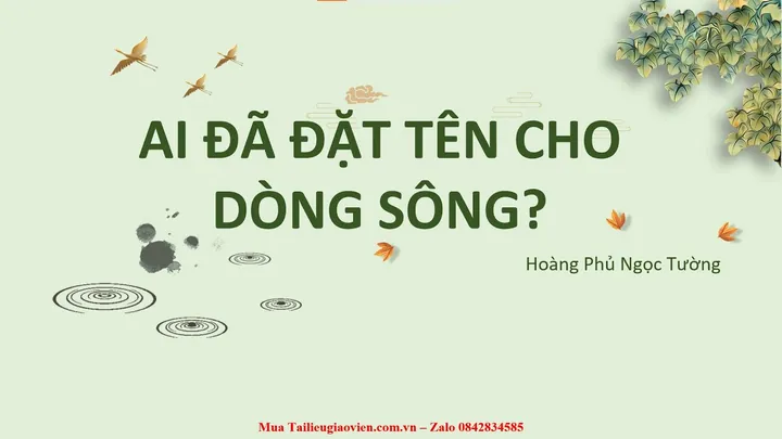 Tải Mẫu Slide Powerpoint Bài Giảng "ai Đã Đặt Tên Cho Dòng Sông" Đẹp Mắt Cho Giáo Viên Và Học Sinh Tải Mẫu Slide Powerpoint Bài Giảng "ai Đã Đặt Tên Cho Dòng Sông" Đẹp Mắt Cho Giáo Viên Và Học Sinh