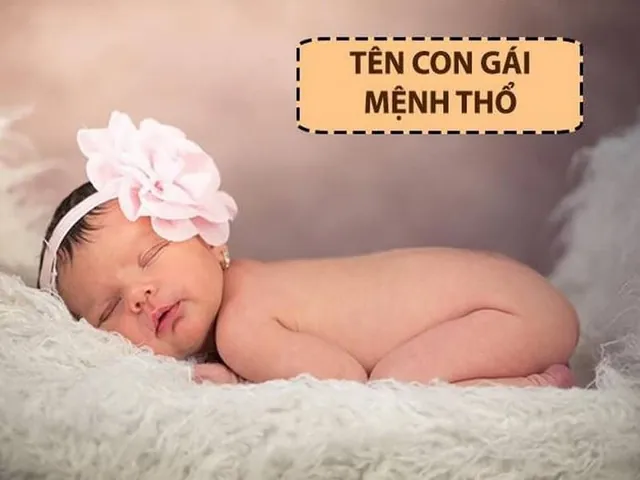 Bố Mẹ Mệnh Thổ Đặt Tên Con Là Gì? Gợi Ý Danh Sách Tên Hợp Phong Thủy, May Mắn