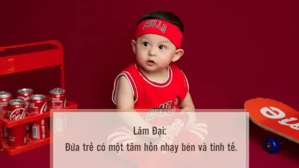 Bố Tên Đại Đặt Tên Con Là Gì Để Gửi Gắm Trọn Vẹn Tình Yêu Thương Và Kỳ Vọng?