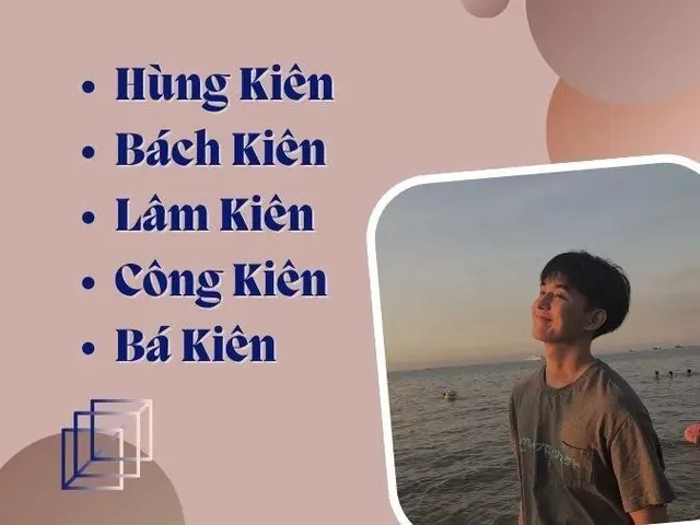 Bố Tên Kiên Đặt Tên Con Trai Là Gì Để Gửi Gắm Kỳ Vọng Tài Giỏi, Kiên Định? Bố Tên Kiên Đặt Tên Con Trai Là Gì Để Gửi Gắm Kỳ Vọng Tài Giỏi, Kiên Định?