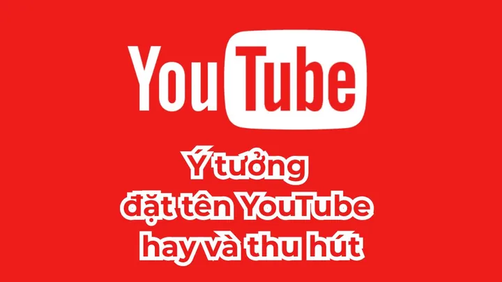 Cách Đặt Tên Cho Kênh Youtube Hay, Thu Hút Và Chuẩn SEO Mới Nhất 2026