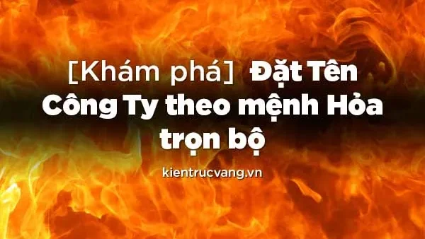 Cách Đặt Tên Công Ty Theo Mệnh Hỏa Giúp Thu Hút Tài Lộc Và Phát Tài