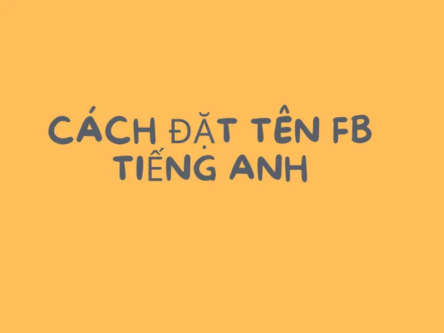Làm Thế Nào Để Chọn Được Tên Facebook Tiếng Anh Phù Hợp Với Bản Thân? Làm Thế Nào Để Chọn Được Tên Facebook Tiếng Anh Phù Hợp Với Bản Thân?