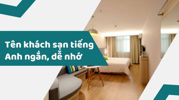 Làm Sao Để Tên Khách Sạn Ngắn Gọn Và Dễ Nhớ? Làm Sao Để Tên Khách Sạn Ngắn Gọn Và Dễ Nhớ?