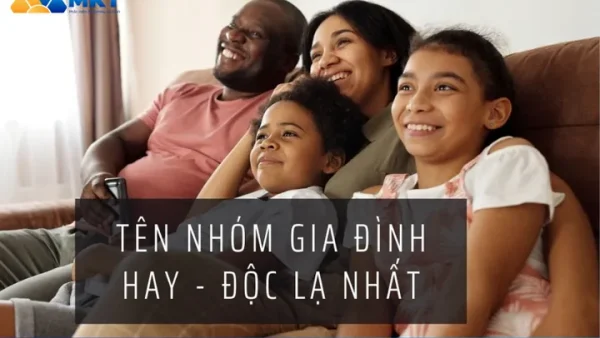 Tổng Hợp Các Cách Đặt Tên Nhóm Gia Đình Hay, Hài Hước Và Ý Nghĩa Nhất