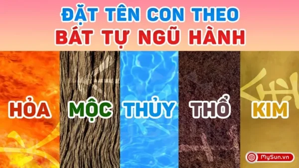 Cách Đặt Tên Theo Bát Tự Chuẩn Xác Giúp Cân Bằng Ngũ Hành Và Cải Thiện Vận Mệnh