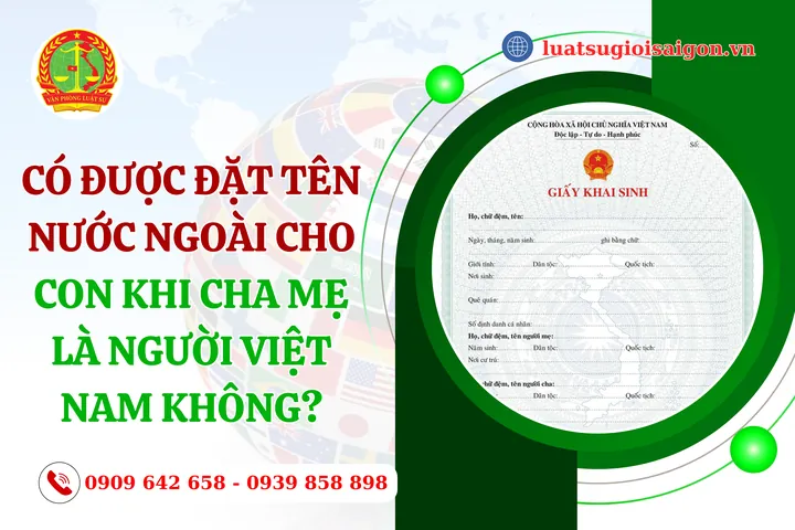 Trường Hợp Nào Trẻ Em Tại Việt Nam Được Phép Mang Tên Nước Ngoài? Trường Hợp Nào Trẻ Em Tại Việt Nam Được Phép Mang Tên Nước Ngoài?