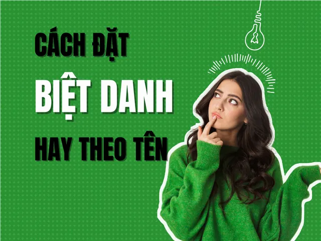 Top 1000+ Cách Tạo Biệt Danh Hay Và Ý Nghĩa Nhất 2026: Gợi Ý Nickname Độc Lạ Cho Mọi Đối Tượng Top 1000+ Cách Tạo Biệt Danh Hay Và Ý Nghĩa Nhất 2026: Gợi Ý Nickname Độc Lạ Cho Mọi Đối Tượng