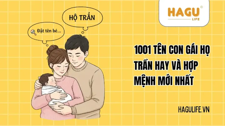 1001+ Tên Con Gái Họ Trần Hay, Ý Nghĩa Và May Mắn Nhất Cho Bé Yêu