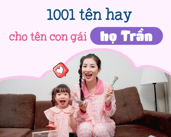 Làm Thế Nào Để Chọn Tên Con Gái Họ Trần Hợp Phong Thủy Và Bản Mệnh?