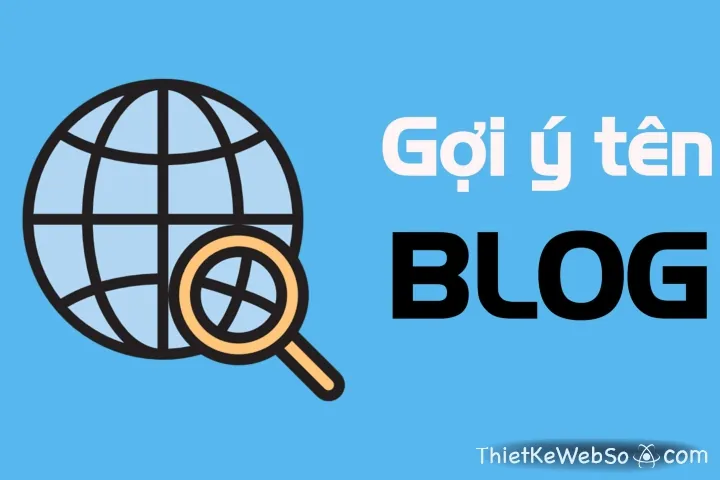 Các Bước Chi Tiết Để Tự Thiết Kế Và Lựa Chọn Tên Cho Blog Cá Nhân Các Bước Chi Tiết Để Tự Thiết Kế Và Lựa Chọn Tên Cho Blog Cá Nhân