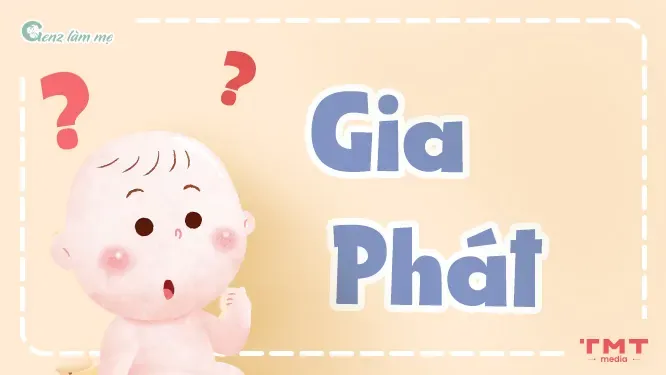 Tên Gia Phát Có Ý Nghĩa Gì?