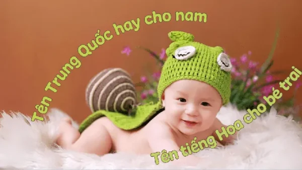 Gợi Ý Cách Đặt Tên Cho Con Trai Theo Tên Trung Quốc Hay, Ý Nghĩa Và Hợp Phong Thủy