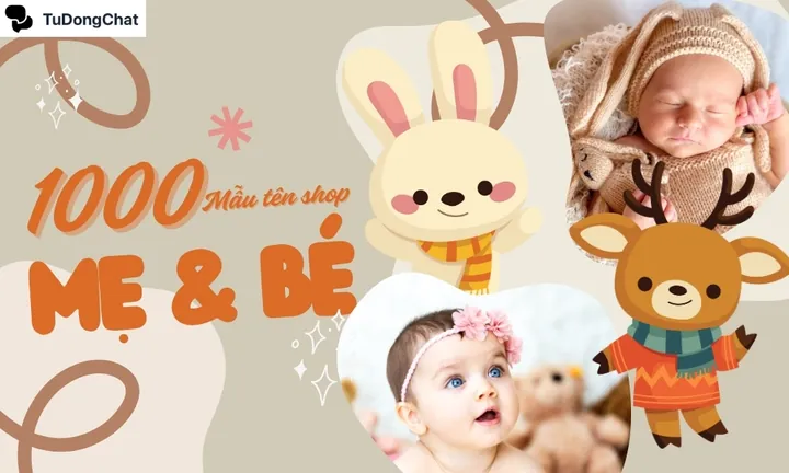 Gợi Ý Cách Đặt Tên Shop Mẹ Và Bé Hay, Ý Nghĩa Và Thu Hút Tài Lộc Năm 2026 Gợi Ý Cách Đặt Tên Shop Mẹ Và Bé Hay, Ý Nghĩa Và Thu Hút Tài Lộc Năm 2026