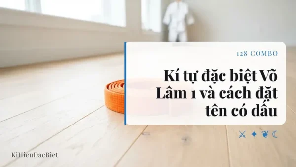 Hướng Dẫn Cách Đặt Tên Có Dấu Võ Lâm 1 Chuẩn Xác Và Không Bị Lỗi Font