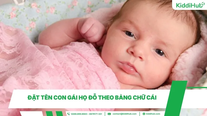 Gợi Ý Đặt Tên Con Gái Họ Đỗ: 100+ Tên Hay, Ý Nghĩa Và Hợp Phong Thủy Cho Bé