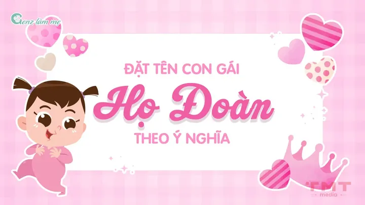 Bí Quyết Đặt Tên Con Gái Họ Đoàn Hay, Ý Nghĩa Và Hợp Mệnh Năm 2026