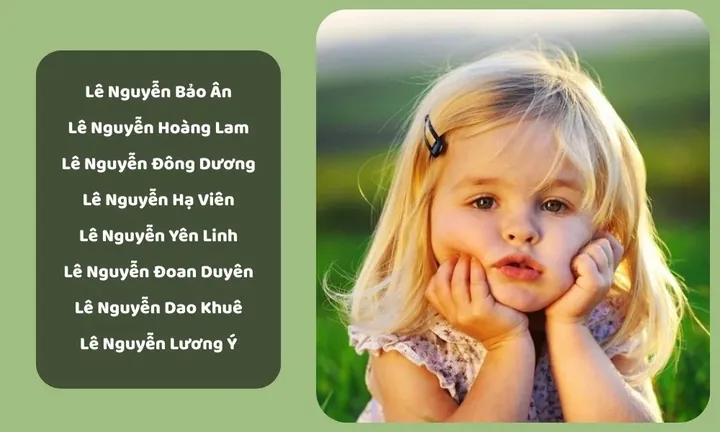 Gợi Ý Đặt Tên Con Gái Họ Lê Nguyễn Theo Phong Thủy Và Mong Ước Của Bố Mẹ