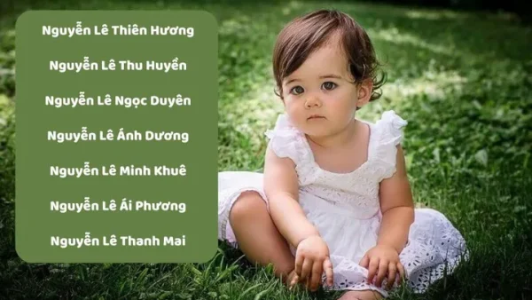 Gợi Ý Cách Đặt Tên Con Gái Họ Lê Nguyễn Hay, Ý Nghĩa Và Hợp Phong Thủy