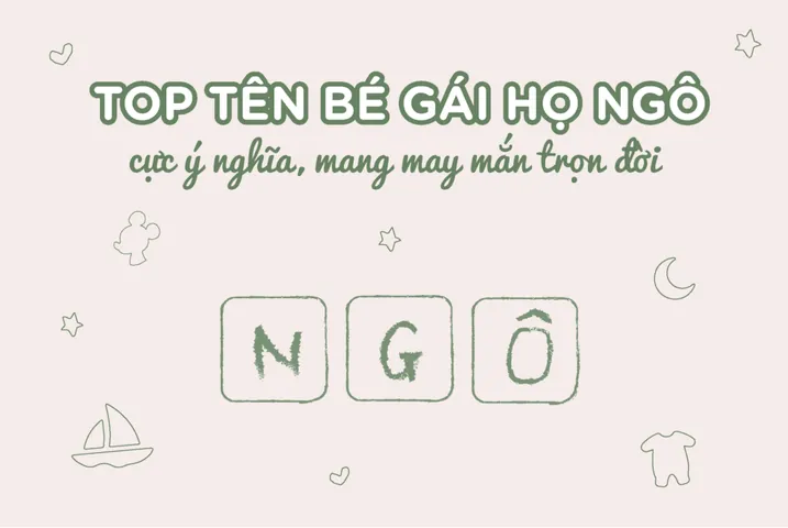 Những Tiêu Chí Quan Trọng Khi Đặt Tên 4 Chữ Cho Con Gái Họ Ngô