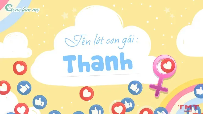Tên Đệm Chữ Thanh Có Cần Phải Hợp Mệnh Với Tuổi Của Bố Mẹ Không?