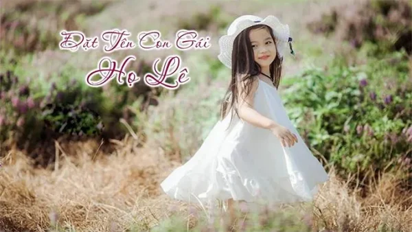 Gợi Ý Cách Đặt Tên Con Gái Sinh Năm 2022 Nhâm Dần Hay, Ý Nghĩa Và Hợp Phong Thủy