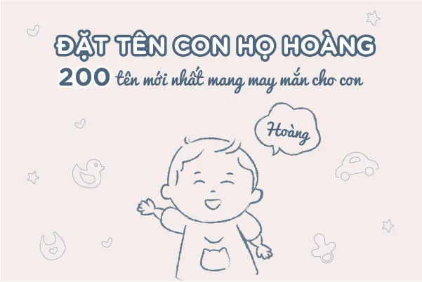 Gợi Ý Cách Đặt Tên Con Họ Hoàng Hay, Ý Nghĩa Và Hợp Phong Thủy