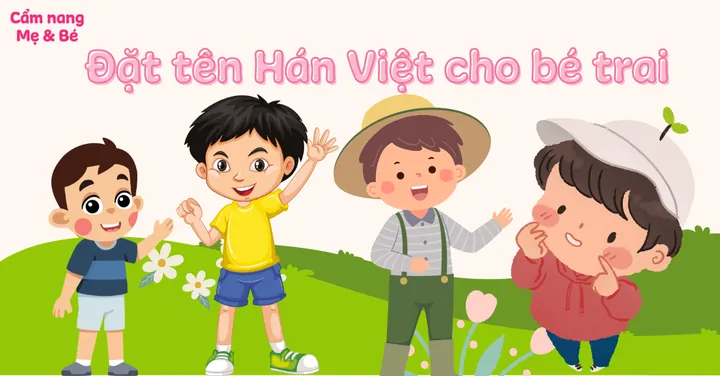 Gợi Ý Tên Hán Việt Hay Cho Bé Trai Vần A, B, C