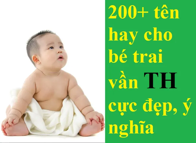 Tại Sao Nên Đặt Tên Con Trai Bắt Đầu Bằng Vần Th?