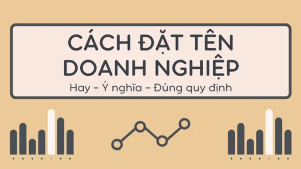 Cách Đặt Tên Công Ty Hay Và Ý Nghĩa, Đúng Quy Định Pháp Luật
