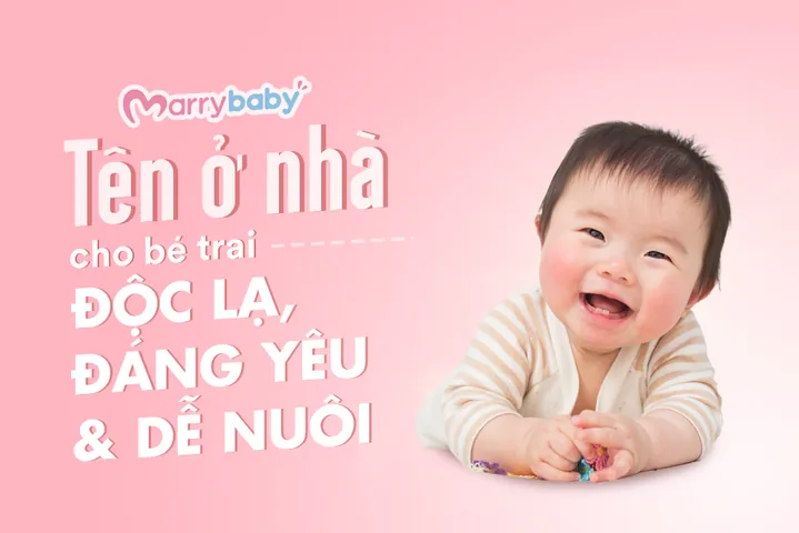 Tổng Hợp 500+ Tên Ở Nhà Cho Bé Trai Hay, Ý Nghĩa Và Dễ Thương 2026 Tổng Hợp 500+ Tên Ở Nhà Cho Bé Trai Hay, Ý Nghĩa Và Dễ Thương 2026