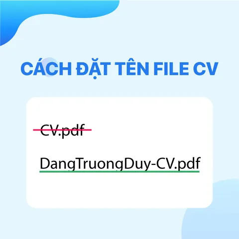 Hướng Dẫn Cách Đặt Tên File CV Chuẩn Chỉnh Và Chuyên Nghiệp Giúp Ghi Điểm Với Nhà Tuyển Dụng Hướng Dẫn Cách Đặt Tên File CV Chuẩn Chỉnh Và Chuyên Nghiệp Giúp Ghi Điểm Với Nhà Tuyển Dụng