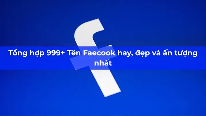 Những Nguyên Tắc Cơ Bản Và Kinh Nghiệm Khi Đặt Tên Facebook Ấn Tượng