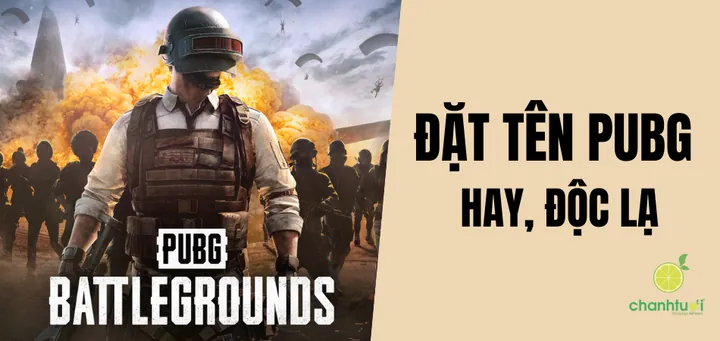 Tổng Hợp 999+ Tên PUBG Hay, Độc Lạ Và Kí Tự Đặc Biệt Đẹp Nhất 2026