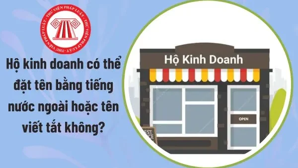 Hướng Dẫn Đặt Tên Hộ Kinh Doanh Bằng Tiếng Anh Hợp Pháp Và Đúng Quy Định Pháp Luật