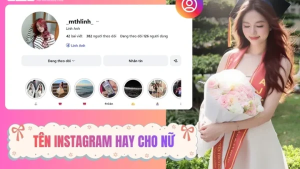 Cách Đặt Tên Instagram Theo Tên: Gợi Ý Usernames Đẹp, Độc Đáo Và Thu Hút Nhất