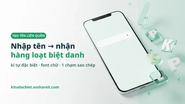 Cách Đặt Tên Kí Tự Đặc Biệt Liên Quân Đẹp, Độc Lạ Và Hướng Dẫn Đổi Tên Chi Tiết 2026