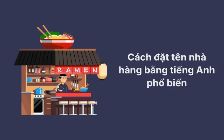 Bí Quyết Đặt Tên Nhà Hàng Bằng Tiếng Anh Hay, Độc Đáo Và Thu Hút Thực Khách Nhất