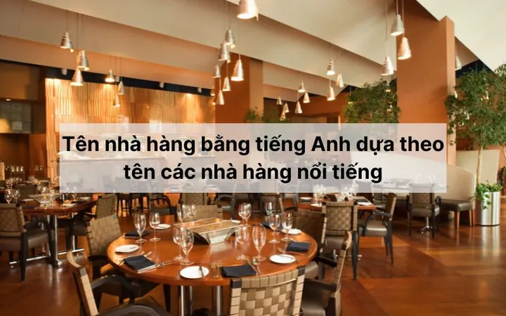 Bí Quyết Đặt Tên Nhà Hàng Bằng Tiếng Anh Hay, Độc Đáo Và Thu Hút Thực Khách Nhất