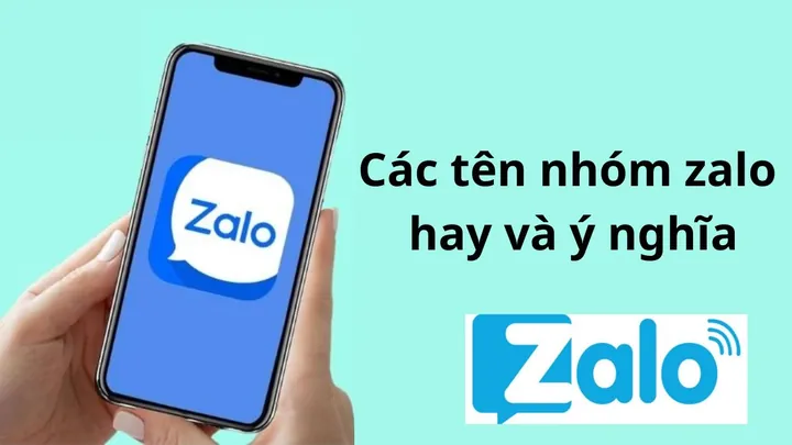 Gợi Ý Cách Đặt Tên Nhóm Zalo Hay, Ý Nghĩa Và Độc Đáo Nhất Gợi Ý Cách Đặt Tên Nhóm Zalo Hay, Ý Nghĩa Và Độc Đáo Nhất