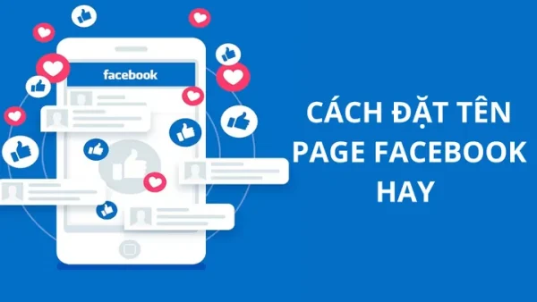 Cách Đặt Tên Page Facebook Chuẩn SEO, Ấn Tượng Và Thu Hút Khách Hàng